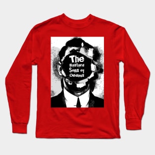 The Bastard Sons of Oedipus Long Sleeve T-Shirt